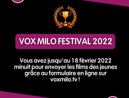 Rappel / VOX MILO Festival 2022 : envoyez vos films avant le 18 février !