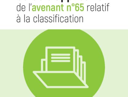 Rappel / Le kit d’appui à la mise en oeuvre de la classification (avenant 65) est paru