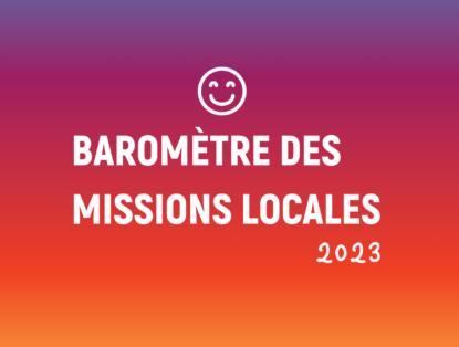 [Baromètre des Missions Locales 2023] Près de 9 jeunes sur 10 et plus de 8 entreprises sur 10 sont satisfaits de leur Mission Locale